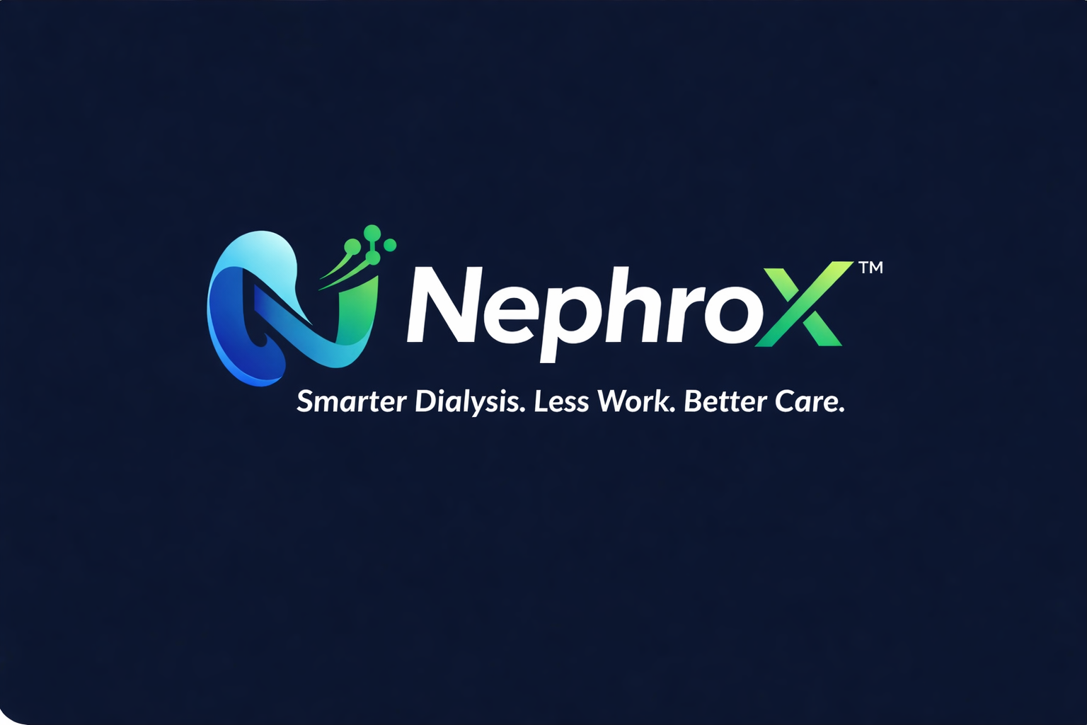 NephroX™ — Smarter Dialysis. Less Work. Better Care.